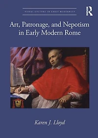 Art, Patronage, and Nepotism Early Modern Rome