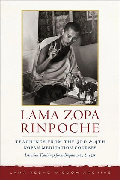 Teachings from the 3rd & 4th Kopan Meditation Courses: Lamrim Teachings from Kopan 1972 & 1973: Kopan Courses, #8