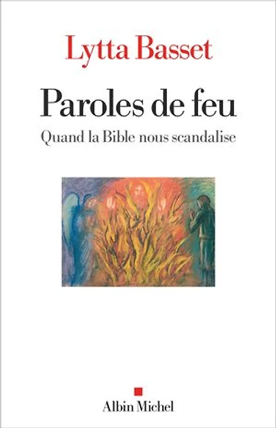 PAROLE DE FEU: quand la Bible nous scandalise