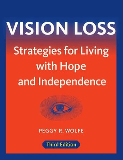 Vision Loss: Strategies For Living With Hope And Independence