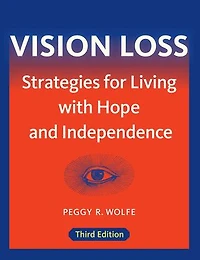 Vision Loss: Strategies For Living With Hope And Independence
