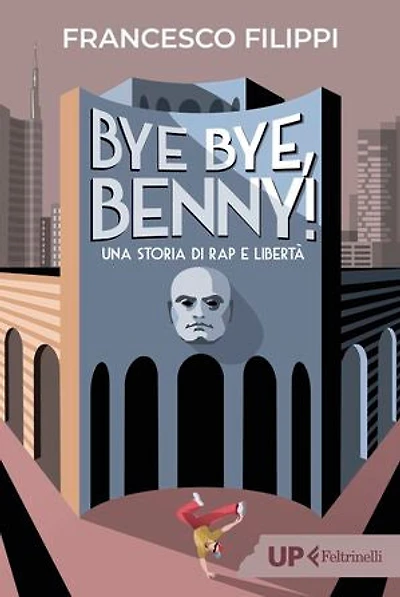 Bye bye, Benny!: Una storia di rap e libertà