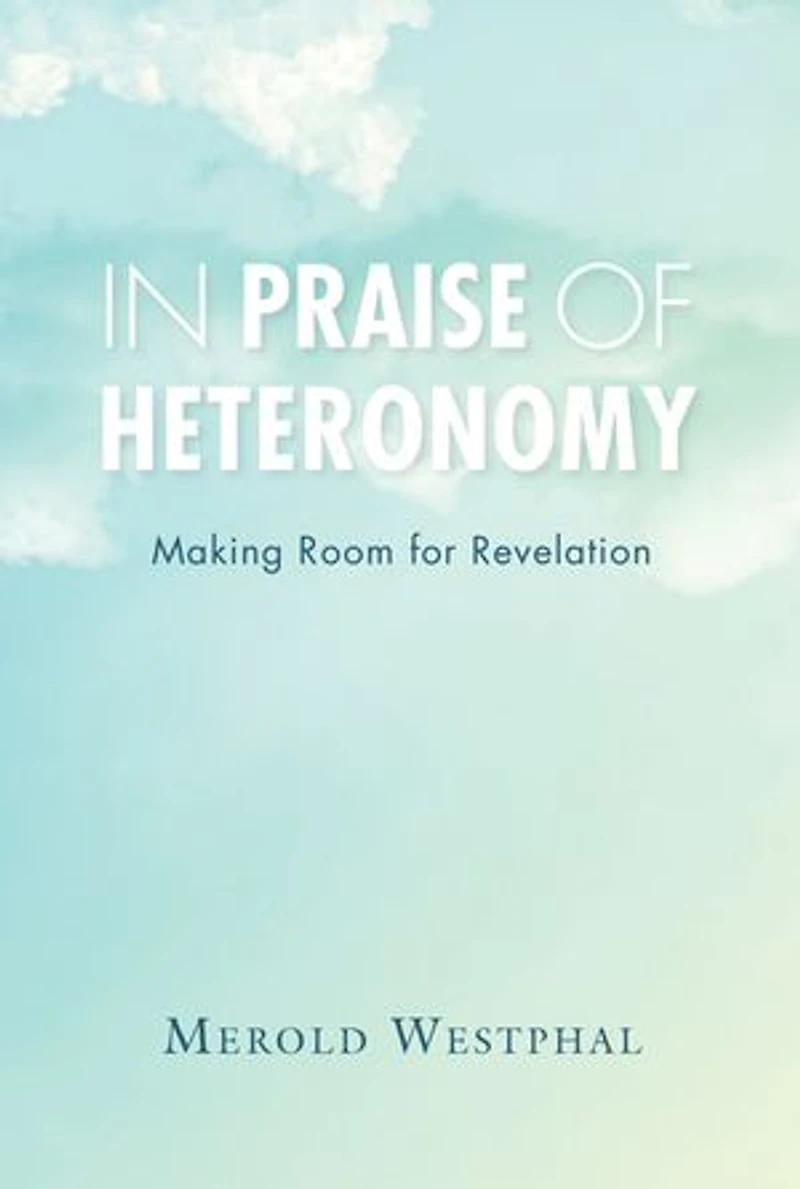 Praise of Heteronomy: Making Room for Revelation