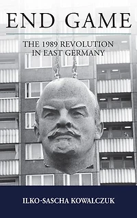 End Game: The 1989 Revolution East Germany