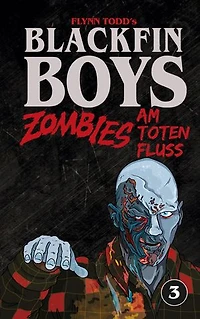 Blackfin Boys - Zombies am Toten Fluss: Das 3. Abenteuer