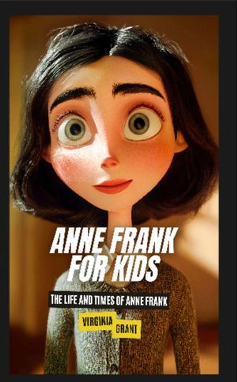 Anne Frank for Kids: The Life and Times of Anne Frank