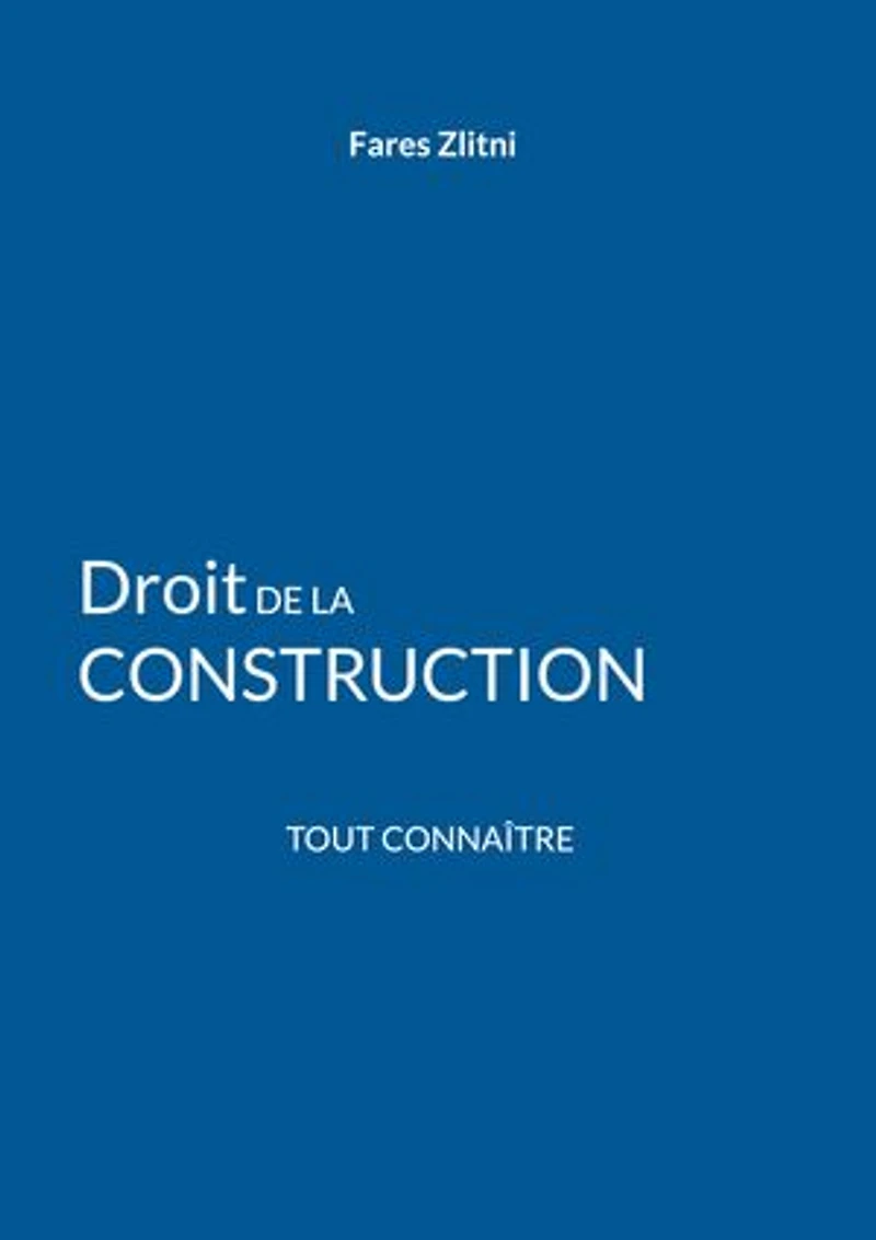 Droit de la construction: Tout connaître