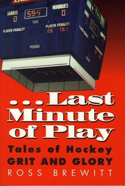Last Minute of Play: tales of hockey grit and glory