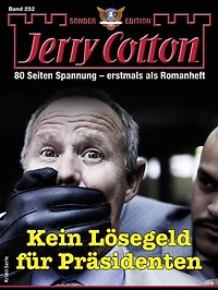Jerry Cotton Sonder-Edition 252: Kein Lösegeld für Präsidenten