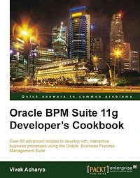 Oracle Bpm Suite 11g Developer's Cookbook