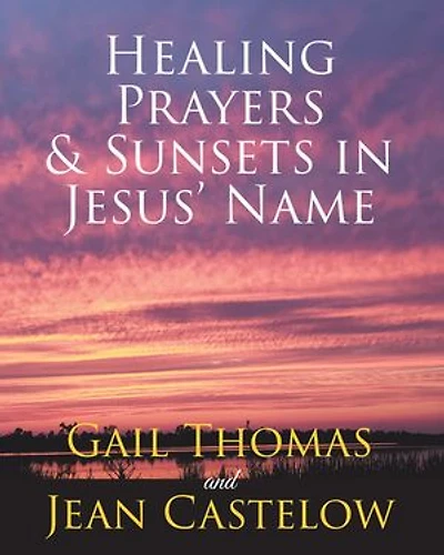 Healing Prayers & Sunsets Jesus' Name