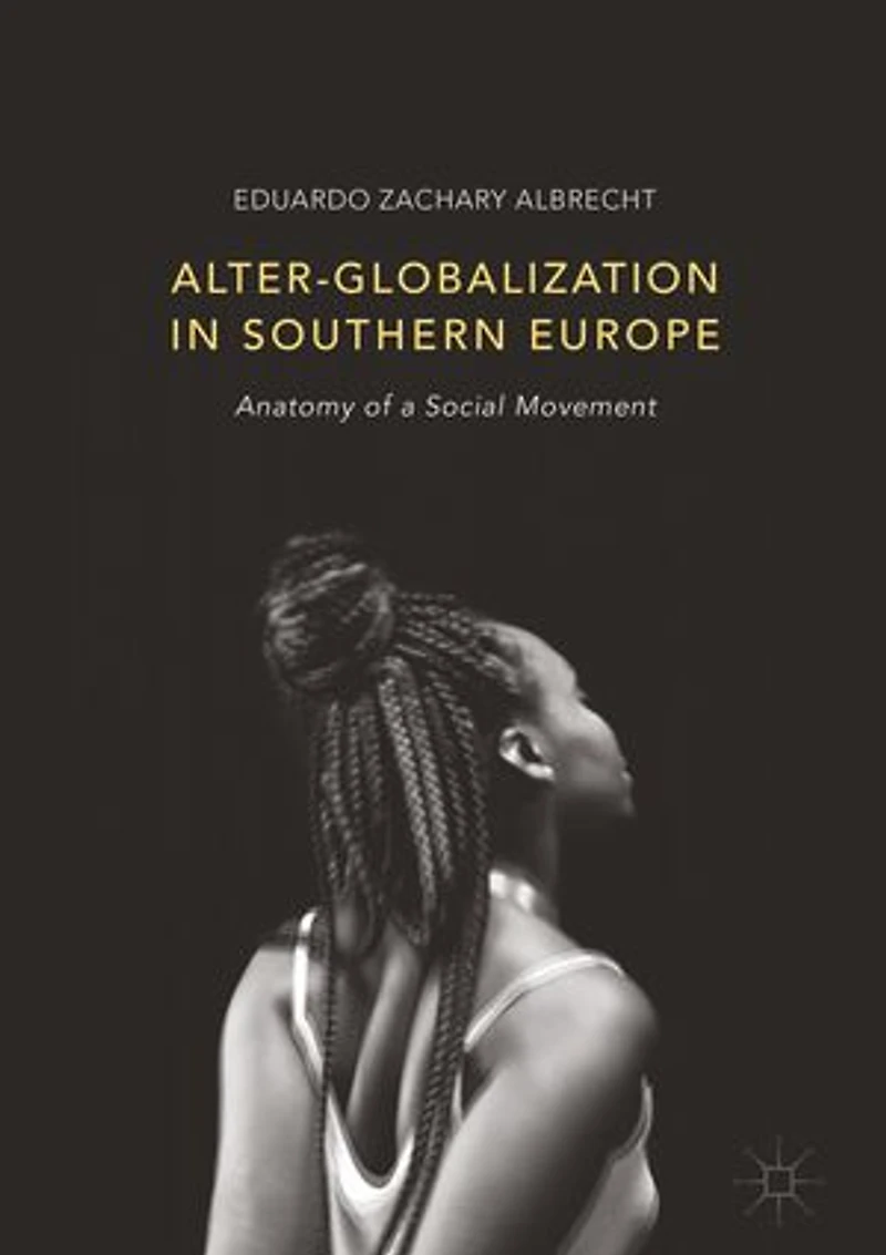 Alter-globalization Southern Europe: Anatomy Of A Social Movement