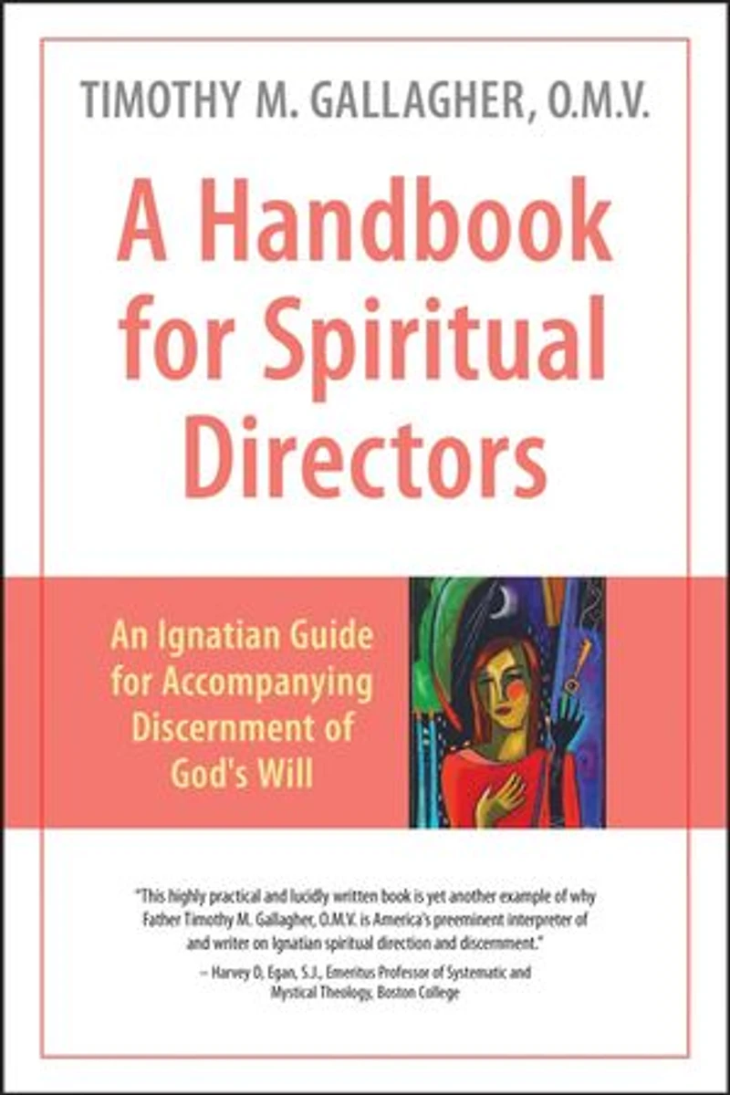 A Handbook for Spiritual Directors: An Ignatian Guide Accompanying Discernment of God's Will