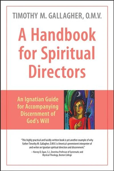 A Handbook for Spiritual Directors: An Ignatian Guide Accompanying Discernment of God's Will