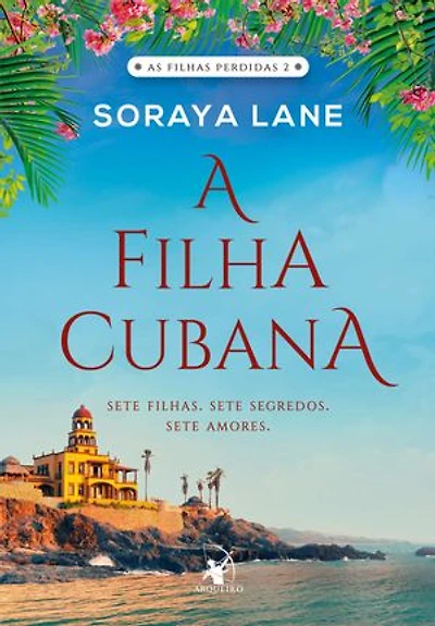 A filha cubana: Sete filhas. Sete segredos. Sete amores