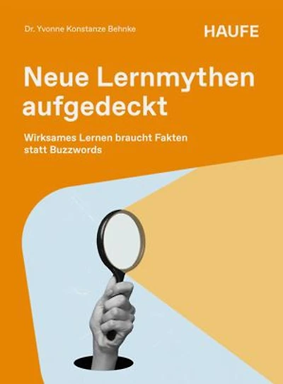 Neue Lernmythen aufgedeckt: Wirksames Lernen braucht Fakten statt Buzzwords