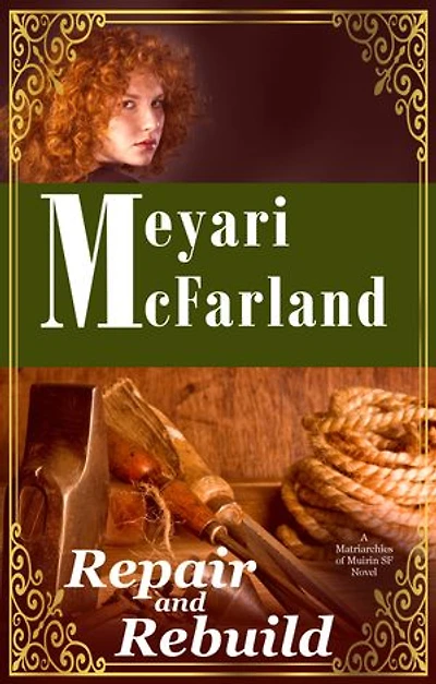 Repair and Rebuild: A Matriarchies of Muirin SF Novel