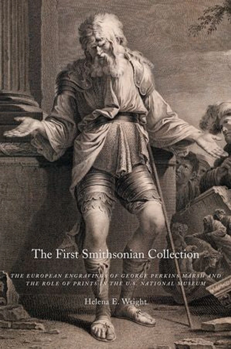 The First Smithsonian Collection: European Engravings Of George Perkins Marsh And Role Prints U.s. National Museum