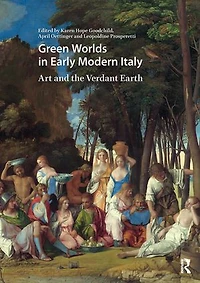 Green Worlds Early Modern Italy: Art and the Verdant Earth