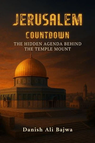 Jerusalem Countdown: The Hidden Agenda Behind the Temple Mount