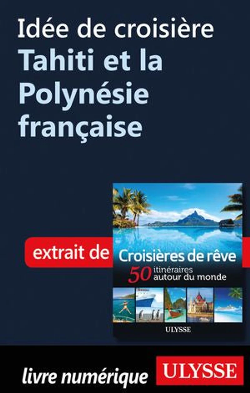 Croisières de rêve 50 itinéraires autour du monde