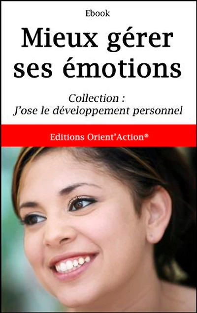 MIEUX GÉRER SES ÉMOTIONS