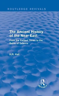 the Ancient History of Near East: From Earliest Times to Battle Salamis