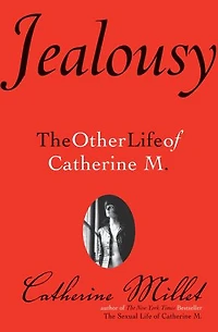 Jealousy: The Other Life of Catherine M.