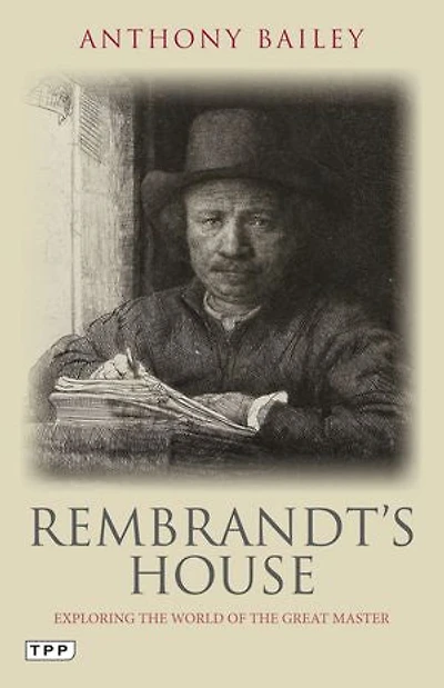 Rembrandt's House: Exploring the World of Great Master