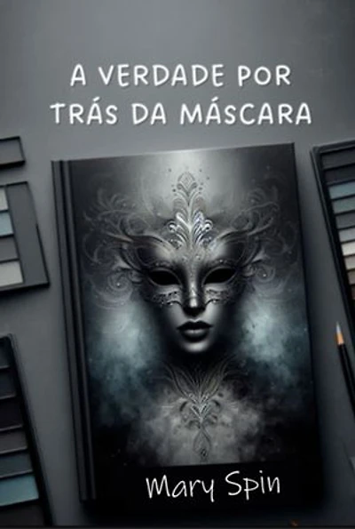A Verdade Por Trás Da Máscara