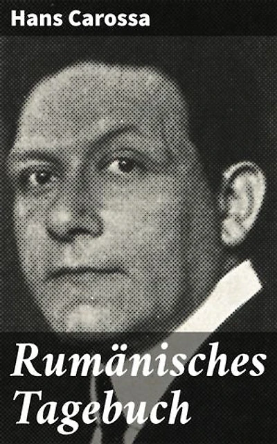 Rumänisches Tagebuch: Eine poetische Reise durch das Land der Überraschungen