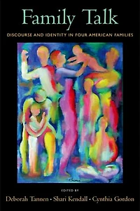 Family Talk: Discourse and Identity Four American Families