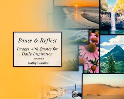 Pause & Reflect: Images and Quotes for Daily Inspiration - Volume II