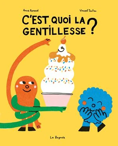 C'est quoi la gentillesse ?