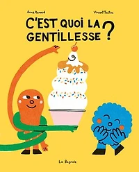 C'est quoi la gentillesse ?