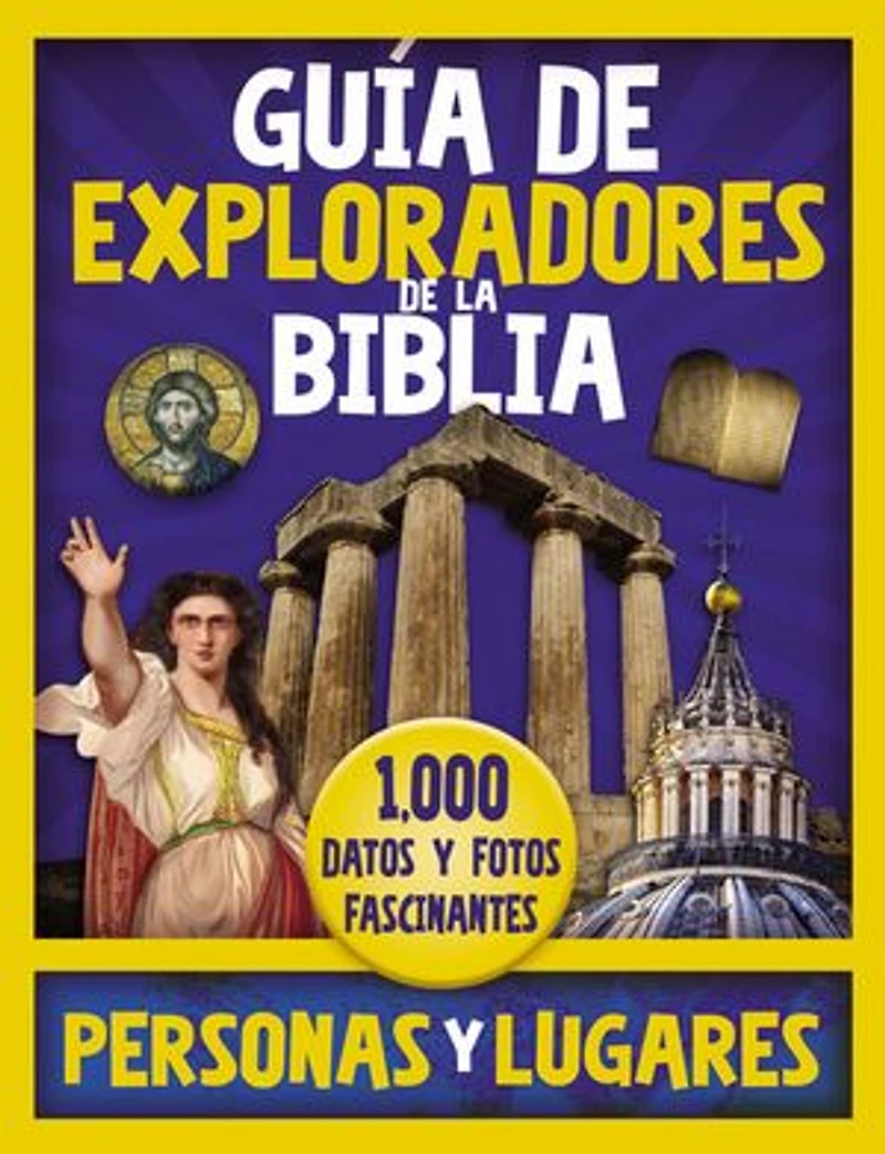 Guía De Exploradores La Biblia, Personas Y Lugares: 1,000 Datos Fotos Fascinantes