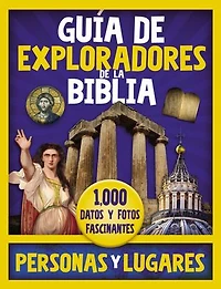 Guía De Exploradores La Biblia, Personas Y Lugares: 1,000 Datos Fotos Fascinantes