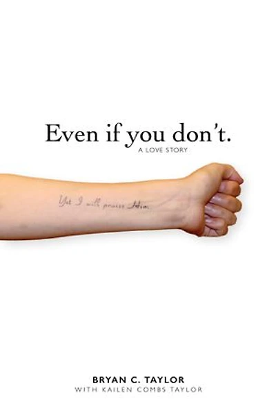 Even if you don't.: A love story