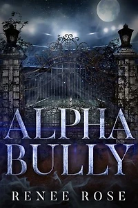 Alpha Bully: A Dark Academia Wolf Shifter Romance