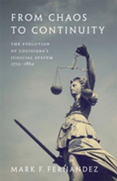 From Chaos to Continuity: The Evolution of Louisiana's Judicial System, 1712–1862