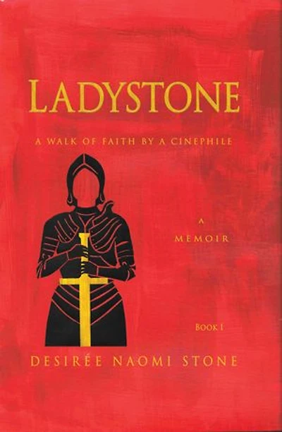 Ladystone: A Walk of Faith by a Cinephile: A Memoir