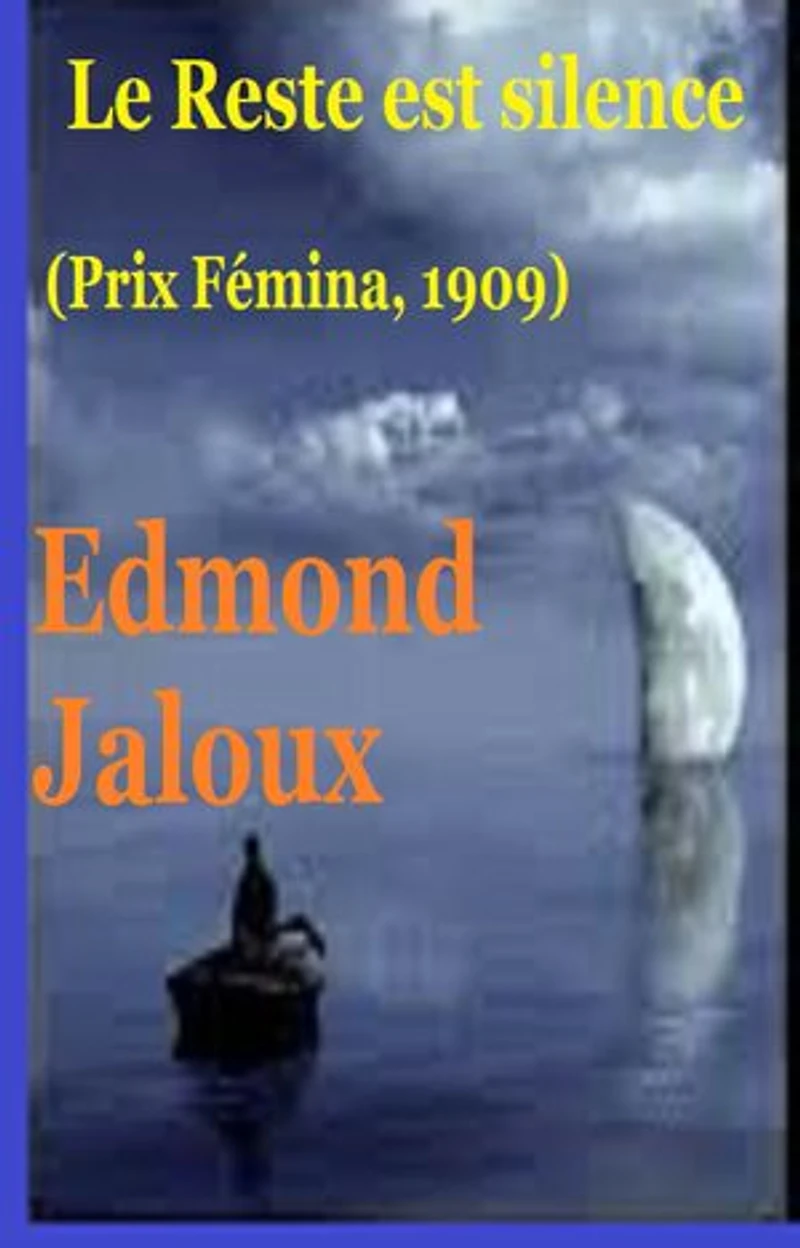 Le Reste est silence (Prix Fémina, 1909)