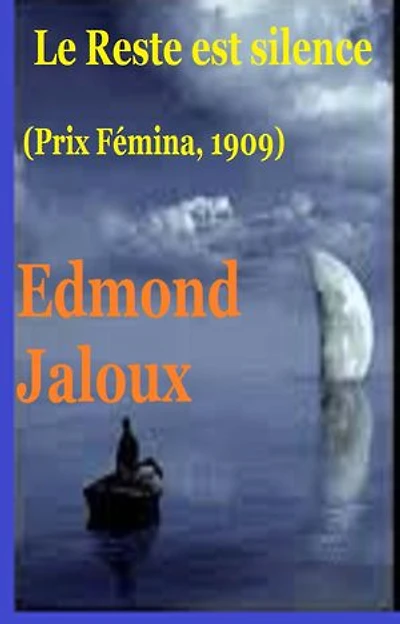 Le Reste est silence (Prix Fémina, 1909)