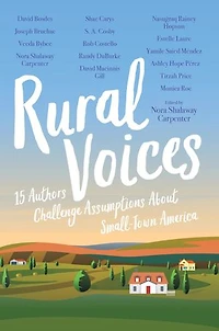 Rural Voices: 15 Authors Challenge Assumptions About Small-town America