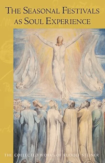 The Seasonal Festivals as Soul Experience: The Human Being in Relation to Individual Spiritual Beings (CW 224)