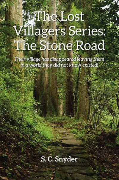 The Lost Villagers Series: The Stone Road: Their village has disappeared leaving them in a world they did not know existed!