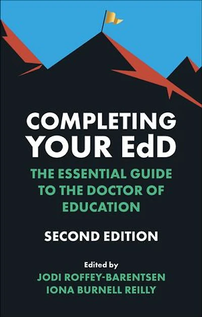 Completing Your EdD: the Essential Guide to Doctor of Education