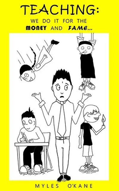 Teaching: We do it for the Money and Fame...: Teaching Stories, #1