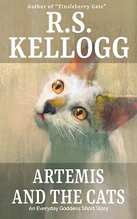 Artemis and the Cats: An Everyday Goddess Short Story