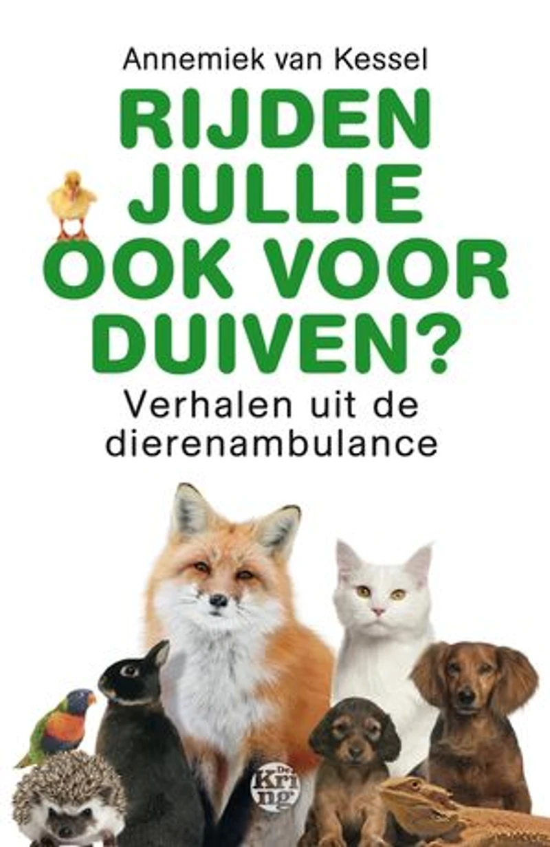 Rijden jullie ook voor duiven?: Verhalen uit de dierenambulance